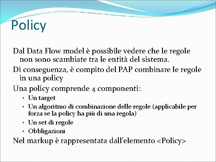 Policy Dal Data Flow model è possibile vedere che le regole non sono scambiate