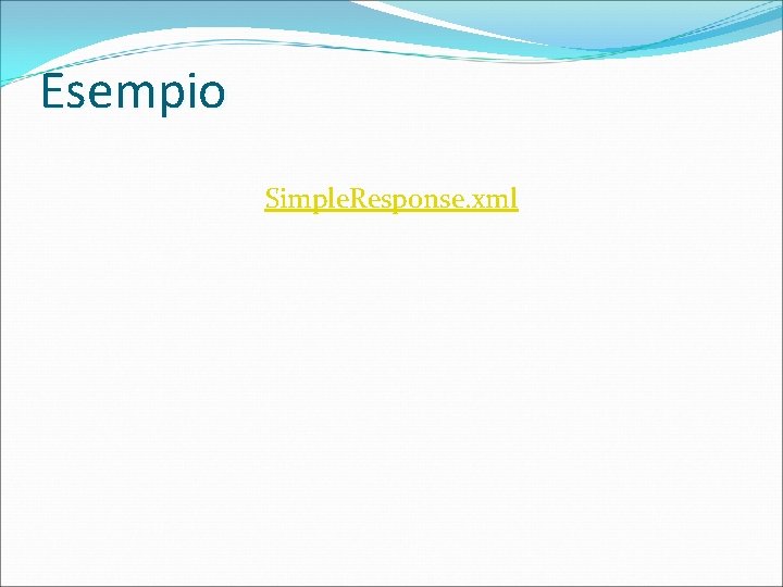 Esempio Simple. Response. xml 