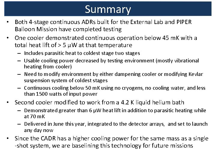 Summary • Both 4 -stage continuous ADRs built for the External Lab and PIPER