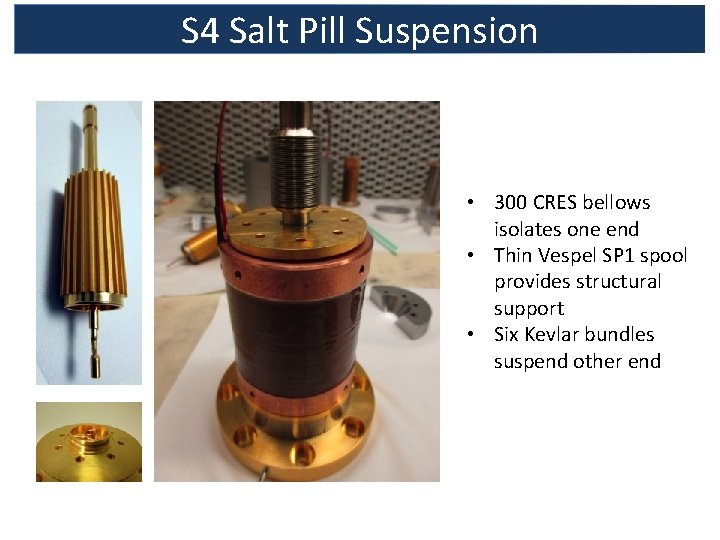 S 4 Salt Pill Suspension • 300 CRES bellows isolates one end • Thin