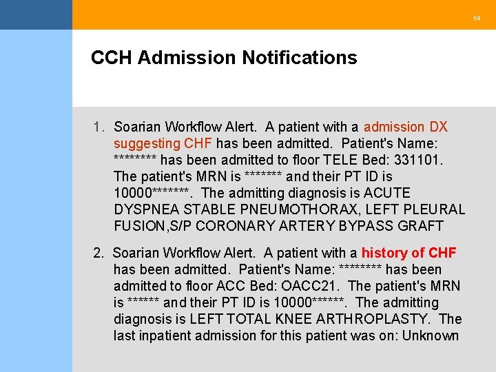 14 CCH Admission Notifications 1. Soarian Workflow Alert. A patient with a admission DX