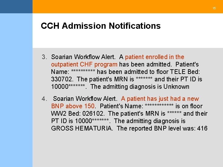 15 CCH Admission Notifications 3. Soarian Workflow Alert. A patient enrolled in the outpatient