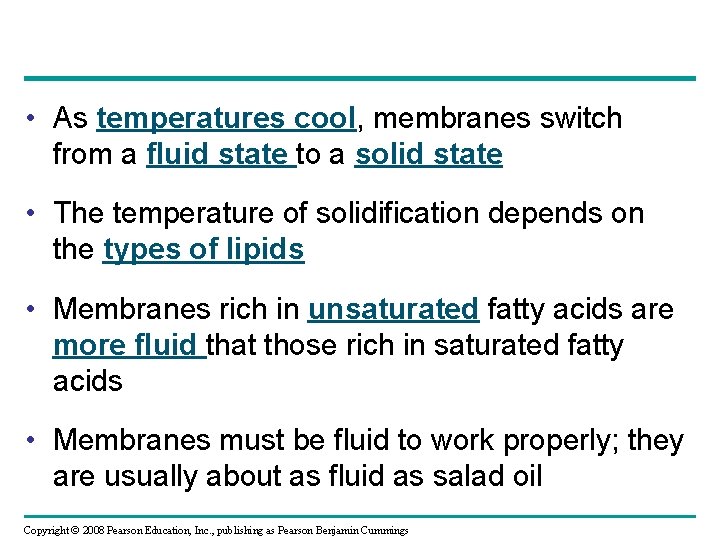  • As temperatures cool, membranes switch from a fluid state to a solid