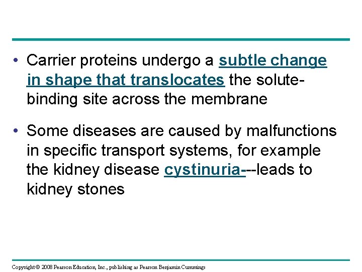  • Carrier proteins undergo a subtle change in shape that translocates the solutebinding