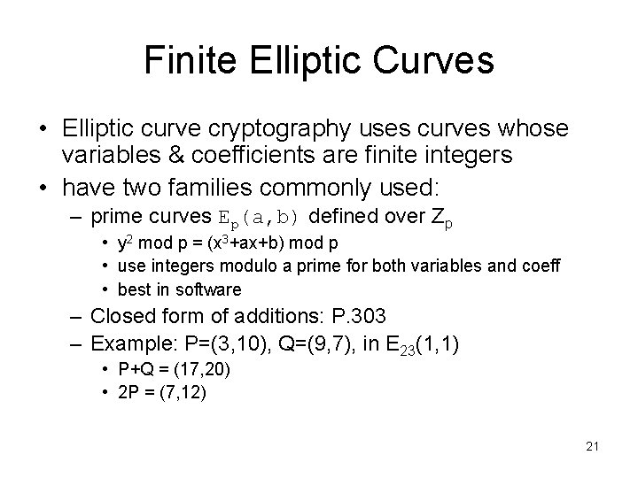 Finite Elliptic Curves • Elliptic curve cryptography uses curves whose variables & coefficients are