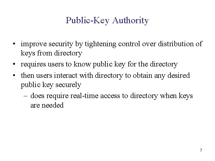 Public-Key Authority • improve security by tightening control over distribution of keys from directory