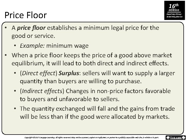 Price Floor 16 th edition Gwartney-Stroup Sobel-Macpherson • A price floor establishes a minimum