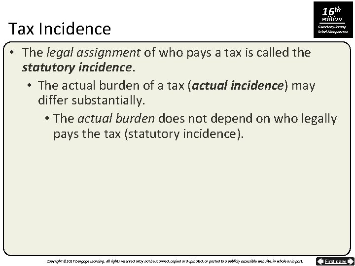 Tax Incidence 16 th edition Gwartney-Stroup Sobel-Macpherson • The legal assignment of who pays