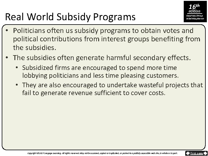 Real World Subsidy Programs 16 th edition Gwartney-Stroup Sobel-Macpherson • Politicians often us subsidy
