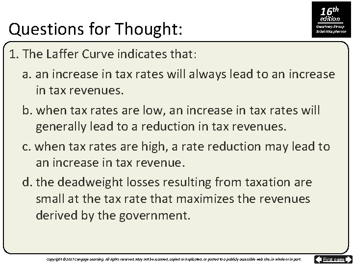Questions for Thought: 16 th edition Gwartney-Stroup Sobel-Macpherson 1. The Laffer Curve indicates that: