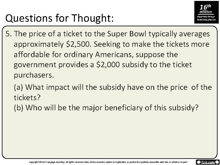 Questions for Thought: 16 th edition Gwartney-Stroup Sobel-Macpherson 5. The price of a ticket