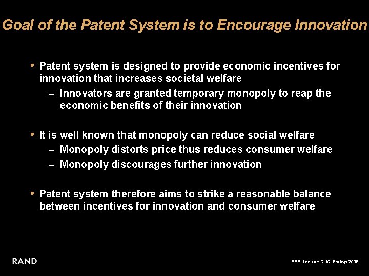 Goal of the Patent System is to Encourage Innovation • Patent system is designed