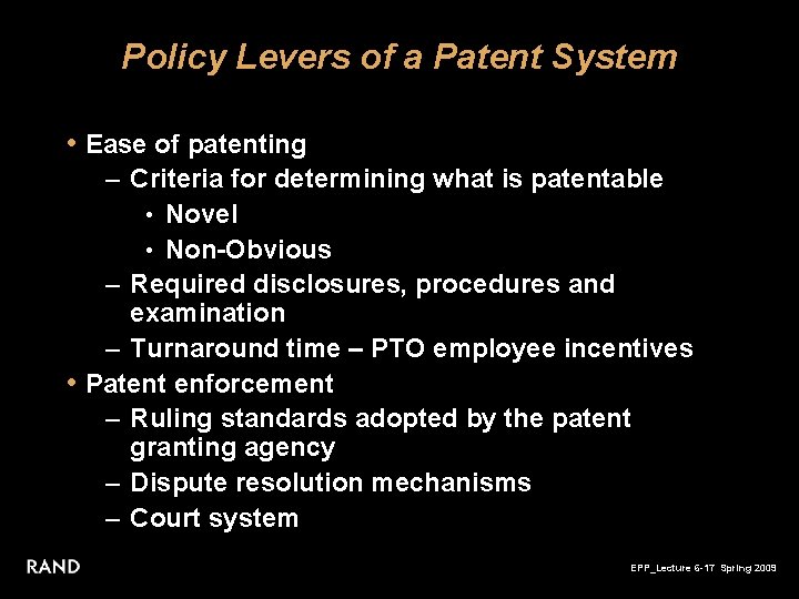 Policy Levers of a Patent System • Ease of patenting – Criteria for determining