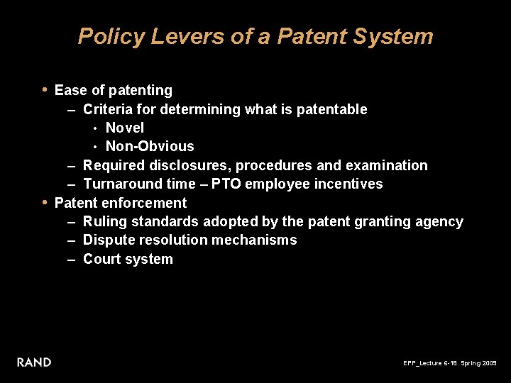 Policy Levers of a Patent System • Ease of patenting – Criteria for determining