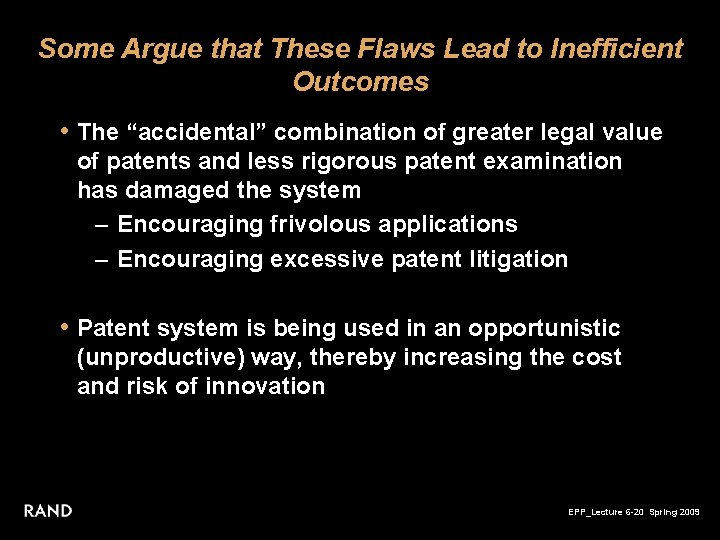 Some Argue that These Flaws Lead to Inefficient Outcomes • The “accidental” combination of