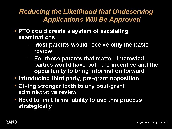Reducing the Likelihood that Undeserving Applications Will Be Approved • PTO could create a