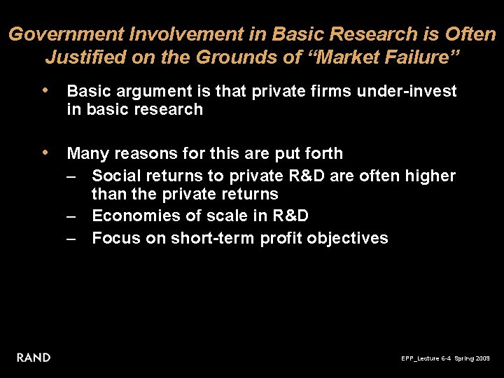Government Involvement in Basic Research is Often Justified on the Grounds of “Market Failure”
