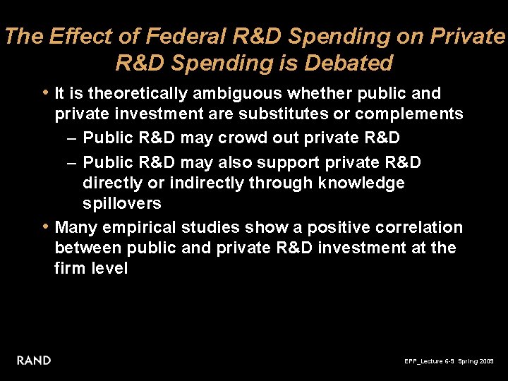 The Effect of Federal R&D Spending on Private R&D Spending is Debated • It