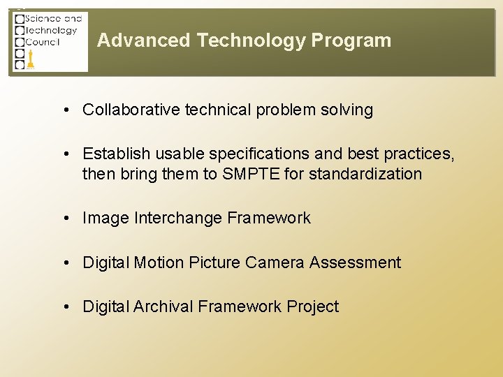 Advanced Technology Program • Collaborative technical problem solving • Establish usable specifications and best