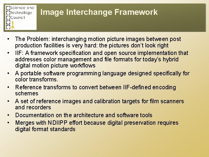 Image Interchange Framework • The Problem: interchanging motion picture images between post production facilities