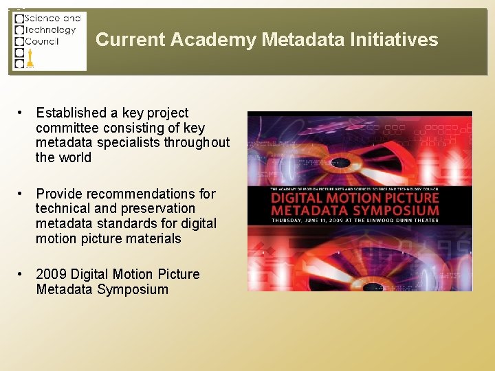 Current Academy Metadata Initiatives • Established a key project committee consisting of key metadata