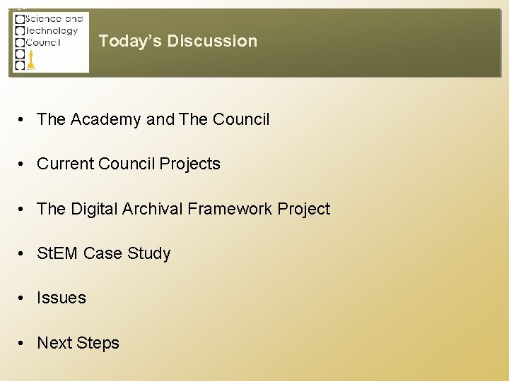 Today’s Discussion • The Academy and The Council • Current Council Projects • The