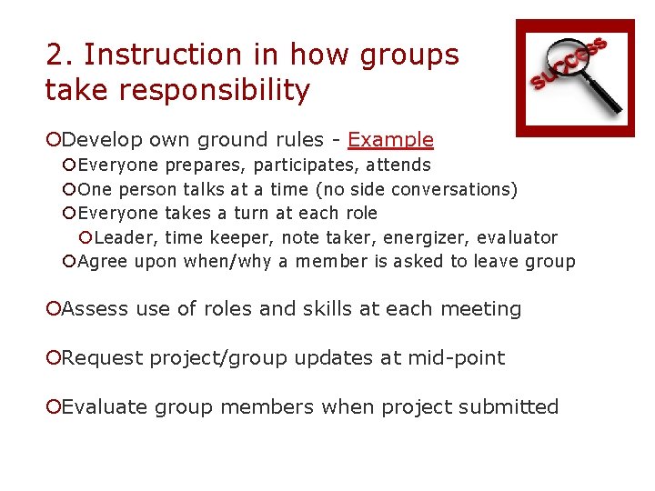 2. Instruction in how groups take responsibility ¡Develop own ground rules - Example ¡