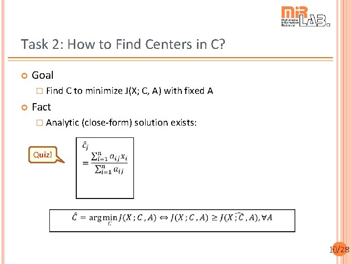 Task 2: How to Find Centers in C? Goal � Find C to minimize