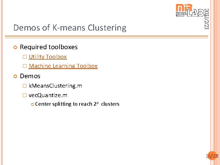  2021/2/23 Demos of K-means Clustering Required toolboxes � Utility Toolbox � Machine Learning