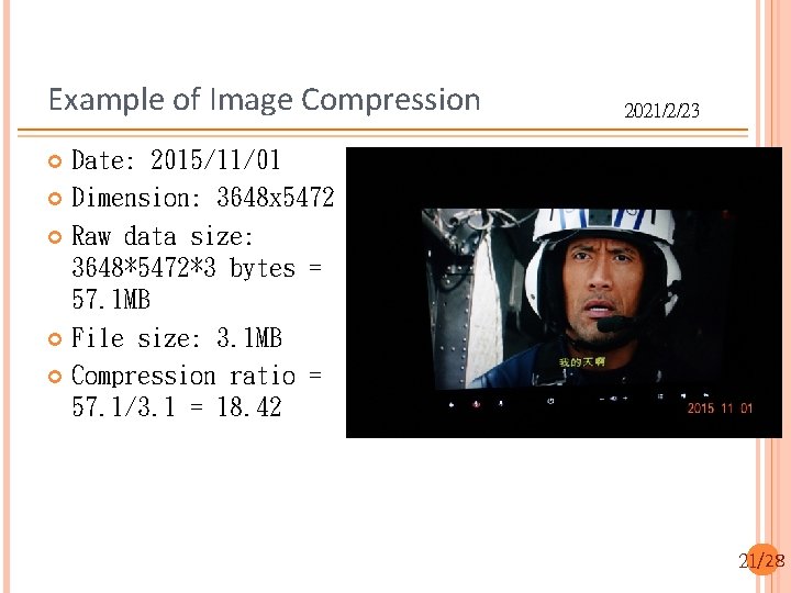 Example of Image Compression 2021/2/23 Date: 2015/11/01 Dimension: 3648 x 5472 Raw data size: