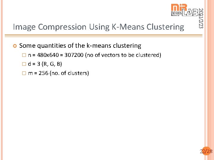  2021/2/23 Image Compression Using K-Means Clustering Some quantities of the k-means clustering �