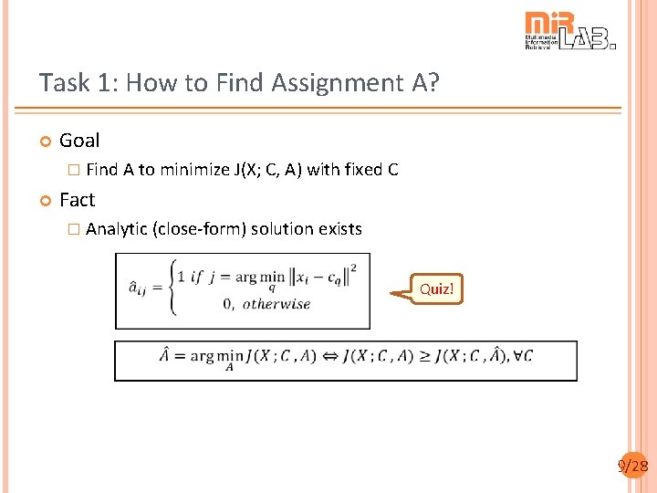 Task 1: How to Find Assignment A? Goal � Find A to minimize J(X;
