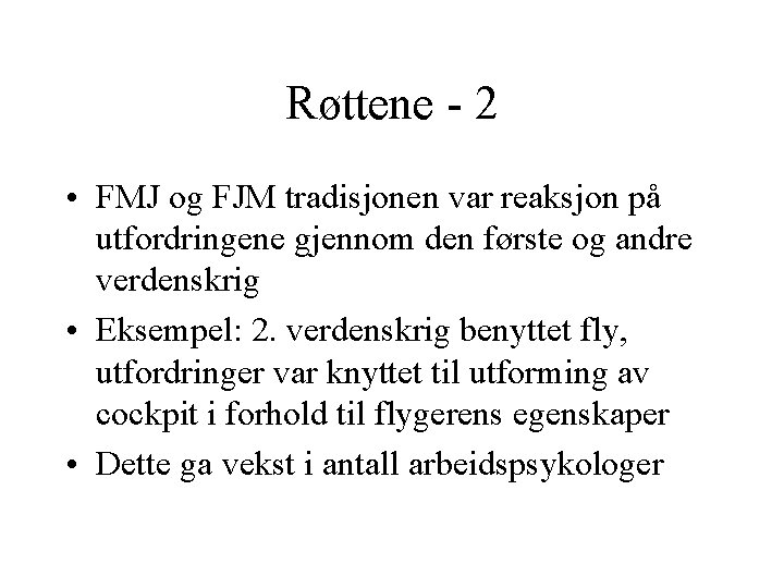 Røttene - 2 • FMJ og FJM tradisjonen var reaksjon på utfordringene gjennom den