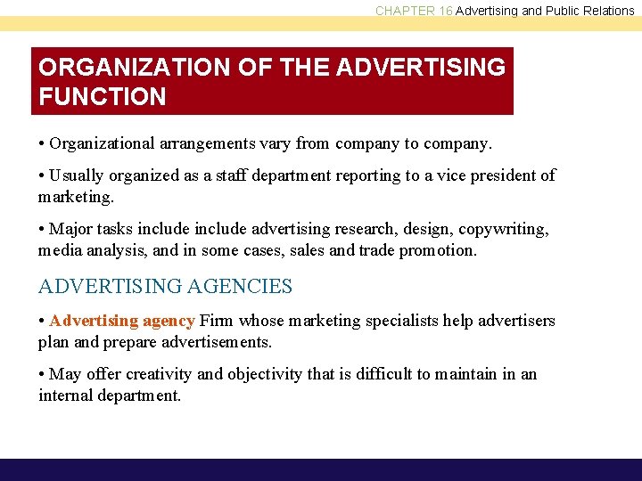 CHAPTER 16 Advertising and Public Relations ORGANIZATION OF THE ADVERTISING FUNCTION • Organizational arrangements