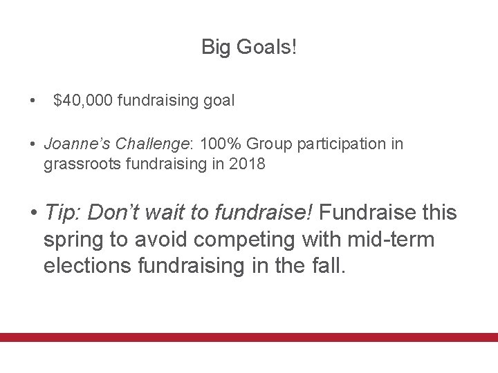 Big Goals! • $40, 000 fundraising goal • Joanne’s Challenge: 100% Group participation in