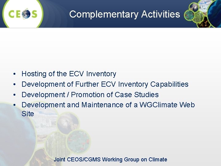 Complementary Activities • • Hosting of the ECV Inventory Development of Further ECV Inventory