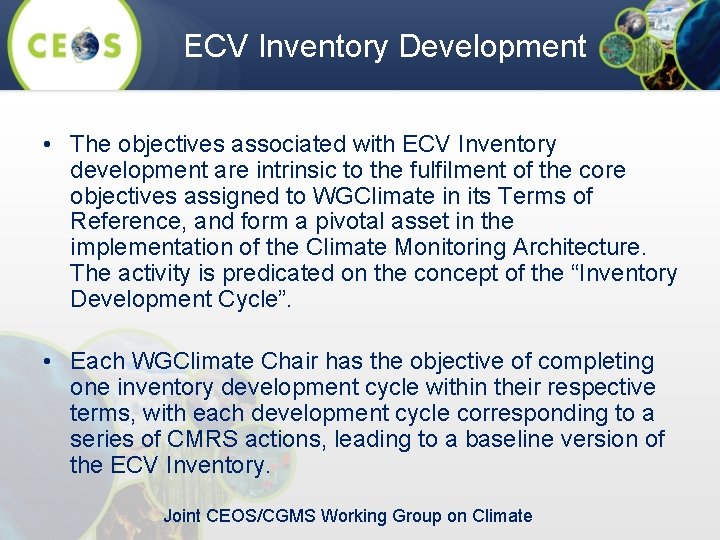 ECV Inventory Development • The objectives associated with ECV Inventory development are intrinsic to