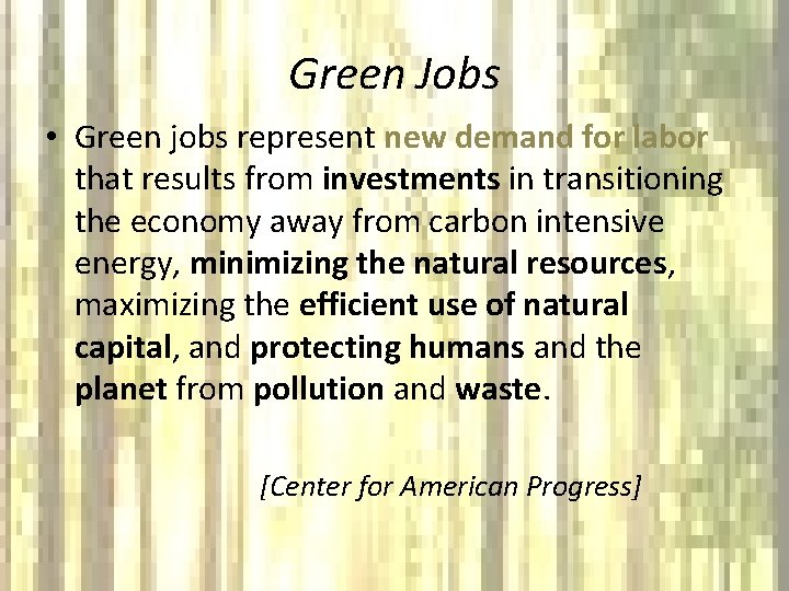 Green Jobs • Green jobs represent new demand for labor that results from investments