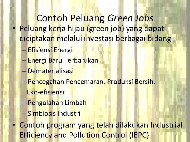 Contoh Peluang Green Jobs • Peluang kerja hijau (green job) yang dapat diciptakan melalui