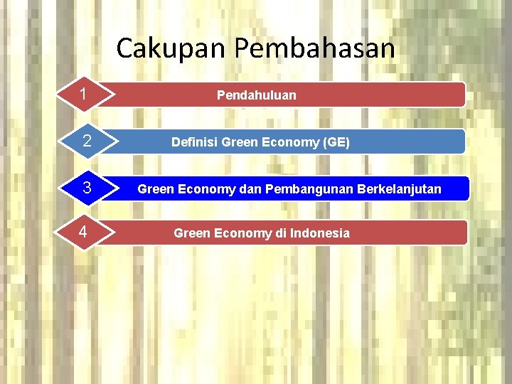 Cakupan Pembahasan 1 Pendahuluan 2 Definisi Green Economy (GE) 3 4 Green Economy dan