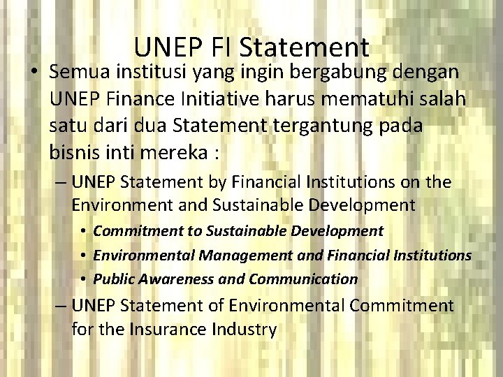 UNEP FI Statement • Semua institusi yang ingin bergabung dengan UNEP Finance Initiative harus