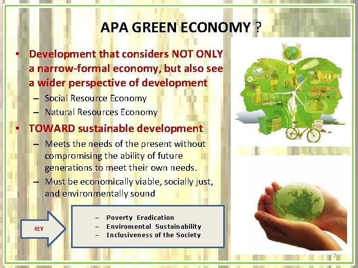 APA GREEN ECONOMY ? • Development that considers NOT ONLY a narrow-formal economy, but