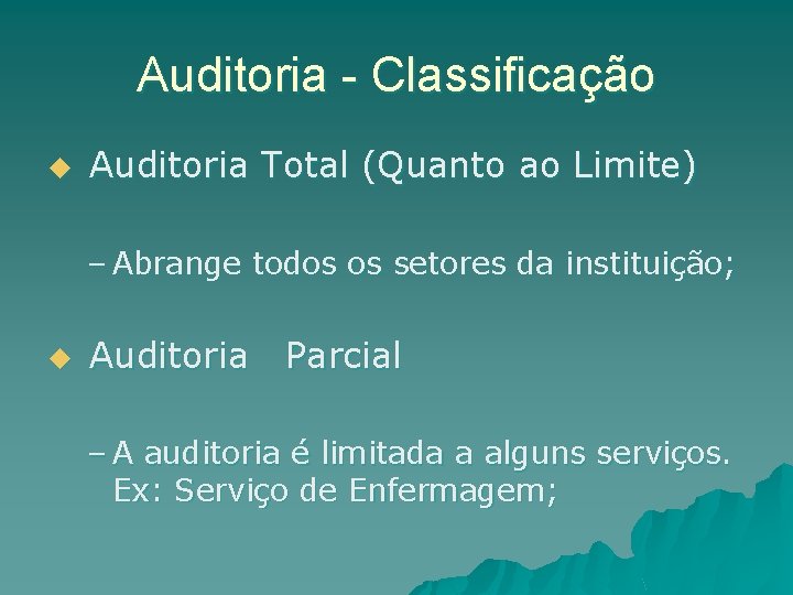 Auditoria - Classificação u Auditoria Total (Quanto ao Limite) – Abrange todos os setores