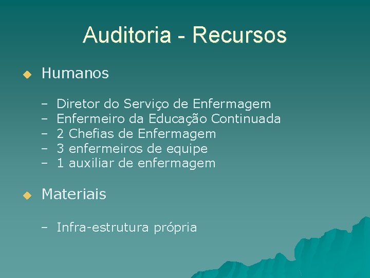 Auditoria - Recursos u Humanos – – – u Diretor do Serviço de Enfermagem