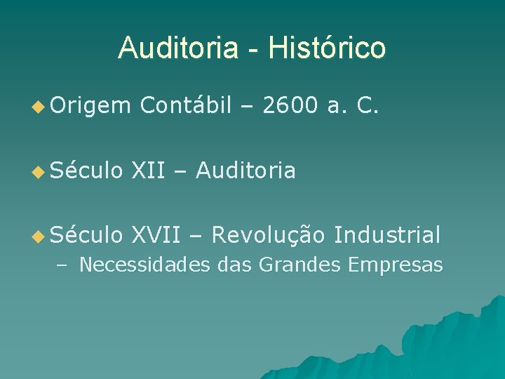 Auditoria - Histórico u Origem Contábil – 2600 a. C. u Século XII –