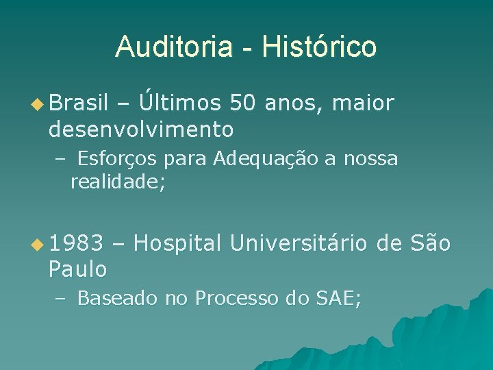Auditoria - Histórico u Brasil – Últimos 50 anos, maior desenvolvimento – Esforços para