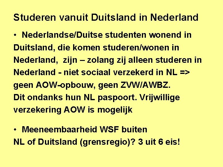 Studeren vanuit Duitsland in Nederland • Nederlandse/Duitse studenten wonend in Duitsland, die komen studeren/wonen