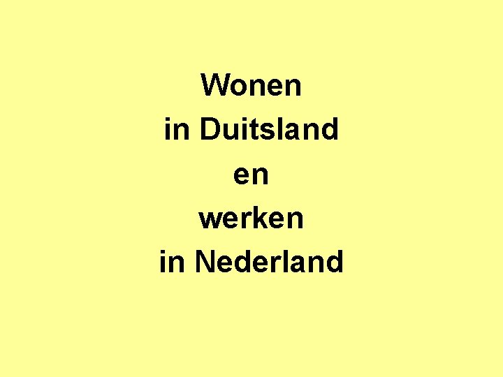 Wonen in Duitsland en werken in Nederland 
