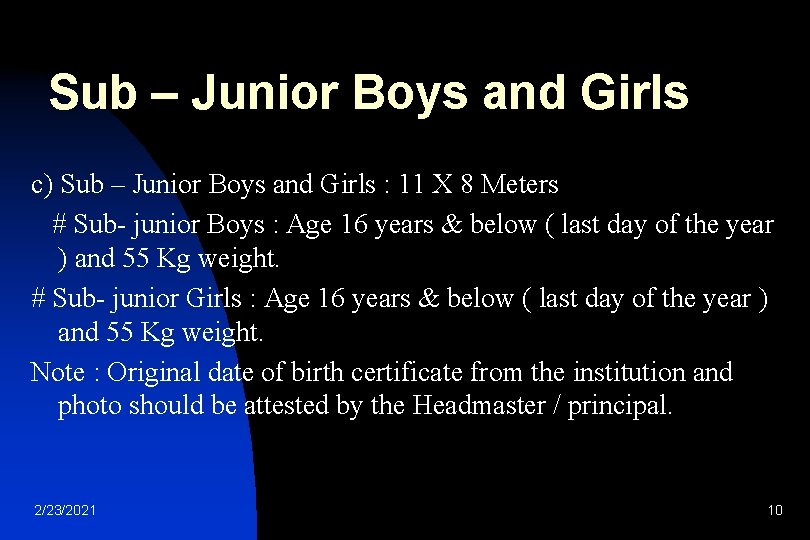 Sub – Junior Boys and Girls c) Sub – Junior Boys and Girls :