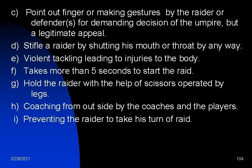 c) Point out finger or making gestures by the raider or defender(s) for demanding